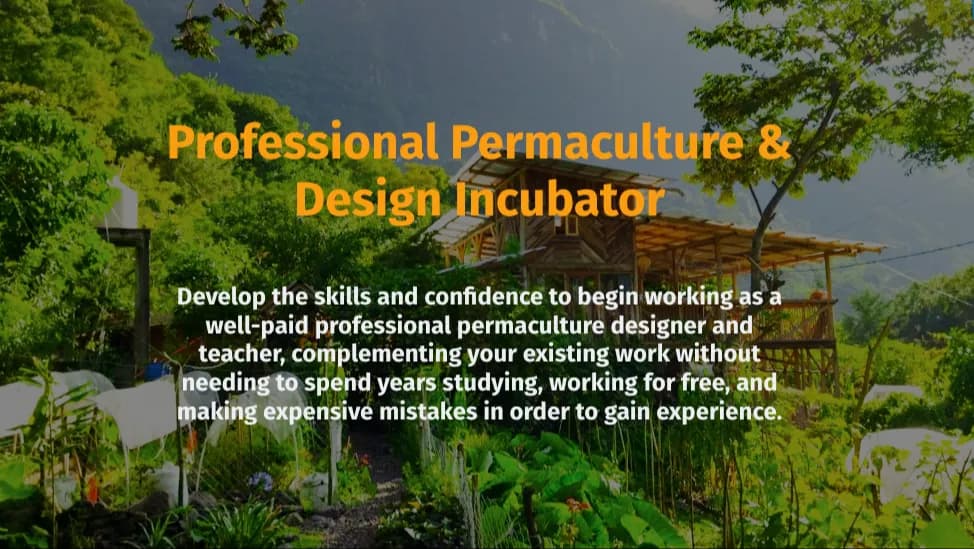 Professional Permaculture & Design Incubator